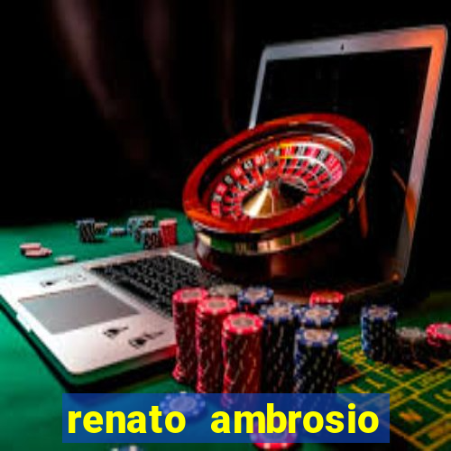 renato ambrosio viva sorte fortuna